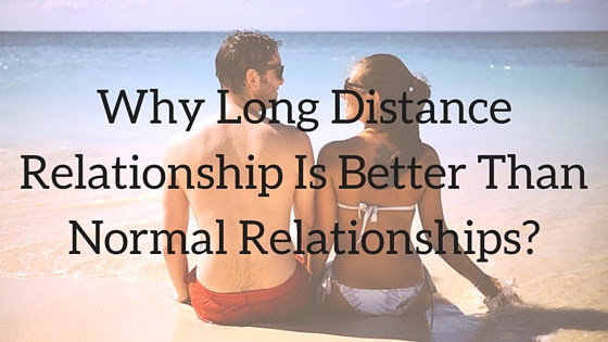 Benefits of a long distance relationship